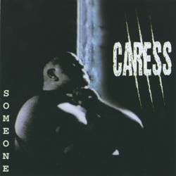 Caress (GER-1) : Someone